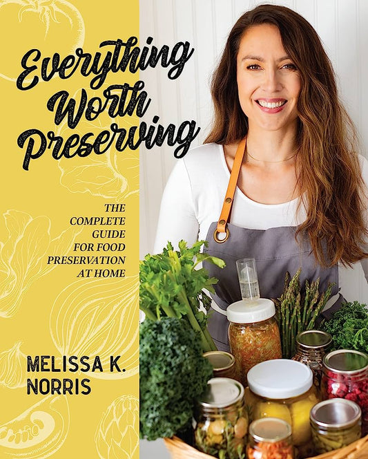 Everything Worth Preserving by Melissa K. Norris